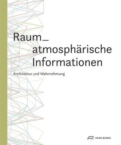 Raum-atmoshpärische Informationen: Architektur und Wahrnehmung